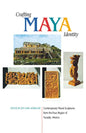 Crafting Maya Identity: Contemporary Wood Sculptures from the Puuc Region of Yucatán, Mexico - Paperback