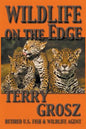 Wildlife on The Edge: Adventures of a Special Agent in the U.S. Fish & Wildlife Service - Paperback
