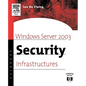 Windows Server 2003 Security Infrastructures: Core Security Features - Paperback
