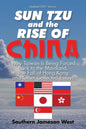 Sun Tzu and the Rise of China: Why Taiwan Is Being Forced Back to the Mainland, the Fall of Hong Kong and Other Collected Essays - Paperback