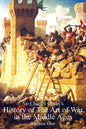 Sir Charles Oman's History of The Art of War in the Middle Ages Volume 1 - Paperback