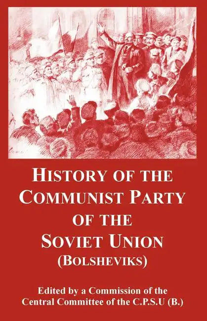 History of the Communist Party of the Soviet Union: (Bolsheviks) - Paperback
