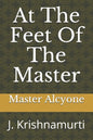 At The Feet Of The Master: J. Krishnamurti - Paperback