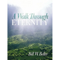 A Walk Through Eternity - Paperback