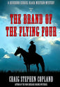 The Brand of the Flying Four - Large Print: A Reverend Ezekiel Black Western Mystery - Paperback