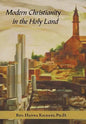 Modern Christianity in the Holy Land: Development of the Structure of Churches and the Growth of Christian Institutions in Jordan and Palestine; the J - Hardcover