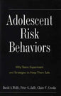 Adolescent Risk Behaviors: Why Teens Experiment and Strategies to Keep Them Safe - Hardcover