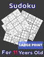 Sudoku For 11 Years Old Large Print: 80 Sudoku Puzzles Easy and Medium for Kids Age 11 With Solutions In The End. Cool Gift Idea For Birthday, Anniver - Paperback