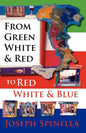 From Green White and Red to Red White and Blue - Paperback