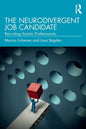 The Neurodivergent Job Candidate: Recruiting Autistic Professionals - Paperback