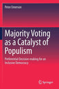 Majority Voting as a Catalyst of Populism: Preferential Decision-Making for an Inclusive Democracy - Paperback
