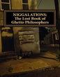 Niggalations: The Lost book of Ghetto Philosophers: Inspirational quotes - Paperback