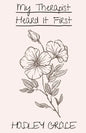 My Therapist Heard It First: living after trying to die - Paperback