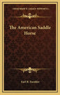 The American Saddle Horse - Hardcover