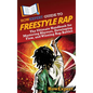 HowExpert Guide to Freestyle Rap: The Ultimate Handbook for Mastering Rhymes, Developing Flow, and Winning Rap Battles - Hardcover