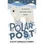 Polar Post: An Erutuf National Park Novel - Paperback