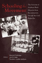 Schooling the Movement: The Activism of Southern Black Educators from Reconstruction Through the Civil Rights Era - Paperback