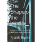The Shape of the World: Essays on Travel, Culture and Belief from Rotary Magazine - Paperback