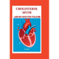 Cholesterol Myth: Lies My Doctor Told Me - Paperback
