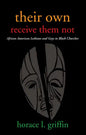 Their Own Receive Them Not - Paperback