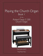 Playing the Church Organ Book 1 for the Roland Classic C-200 Church Organ - Paperback