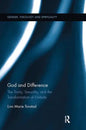 God and Difference: The Trinity, Sexuality, and the Transformation of Finitude - Paperback