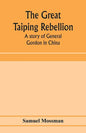 The great Taiping Rebellion: a story of General Gordon in China - Paperback