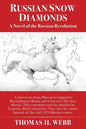 Russian Snow Diamonds: A Novel Of the Russian Revolution A American Army Platoon is trapped in Revolutionary Russia and is forced to flee thr - Paperback