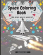 Space Coloring Book for Kids Age 3 and UP: Cute Illustrations for Coloring Including Planets, Astronauts, Spaceships, Rockets, Aliens - Paperback