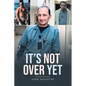 It's Not Over Yet - Paperback
