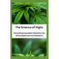 The Science of Highs: Unraveling Cannabis Chemistry for Enthusiasts and Connoisseurs - Paperback