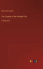 The Country of the Pointed Firs: in large print - Hardcover