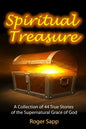 Spiritual Treasure: 44 True Stories of the Supernatural Grace of God - Paperback