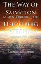 The way of Salvation as seen through the Heidelberg Catechism: Meditations Of The Heart - Paperback