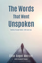 The Words That Went Unspoken: Walking Through Denial, Faith and Loss - Paperback