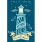 Ask Without Fear for Christian Ministry: Helping you connect donors with causes that have eternal impact - Paperback