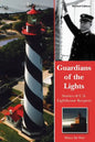 Guardians of the Lights: Stories of U.S. Lighthouse Keepers - Paperback