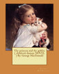 The princess and the goblin. ( children's fantasy NOVEL ) By: George MacDonald - Paperback