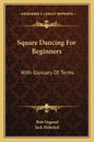 Square Dancing for Beginners: With Glossary of Terms - Paperback