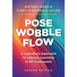 Pose, Wobble, Flow: A Liberatory Approach to Literacy Learning in All Classrooms - Paperback