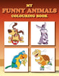 My Funny Animals Colouring Book: Full of adorable animal pictures - Paperback