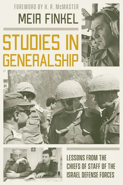 Studies in Generalship: Lessons from the Chiefs of Staff of the Israel Defense Forces - Paperback