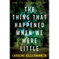The Thing That Happened When We Were Little - Paperback