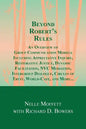 Beyond Robert's Rules: An Overview of Group Communication Models Including Appreciative Inquiry, Restorative Justice, Dynamic Facilitation, N - Paperback