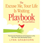 The Excuse Me, Your Life Is Waiting Playbook - Paperback