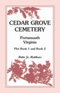 Cedar Grove Cemetery Portsmouth, Virginia, Plot Book 1 and 2 - Paperback