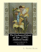 The Enchanted Island of Yew (1903), by L. Frank Baum children's books: Lyman Frank Baum (May 15, 1856 - May 6, 1919), better known by his pen name L. - Paperback