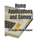 Home Applications and Games: for the Atari 400/800 Computer - Paperback