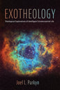 Exotheology: Theological Explorations of Intelligent Extraterrestrial Life - Paperback