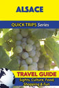 Alsace Travel Guide (Quick Trips Series): Sights, Culture, Food, Shopping & Fun - Paperback